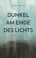 Dunkel am Ende des Lichts: Affenprosa im Zenit der Angst, aber unter der Gerechtigkeit des Geschriebenen 3754384007 Book Cover