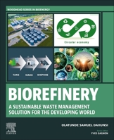 Biorefinery: A Sustainable Waste Management Solution for the Developing World (Woodhead Series in Bioenergy) 0443241295 Book Cover