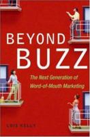 Beyond Buzz: The Next Generation of Word-of-Mouth Marketing 0814473830 Book Cover