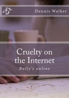 Cruelty on the Internet 1523890436 Book Cover