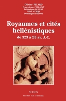 Royaumes et cités hellénistiques - de 323 à 55 av. J.-C.: de 323 à 55 av. J.-C. (French Edition) 2718194502 Book Cover
