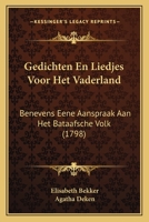 Gedichten En Liedjes Voor Het Vaderland: Benevens Eene Aanspraak Aan Het Bataafsche Volk (1798) 1246325675 Book Cover