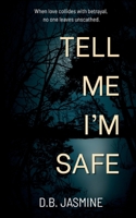 Tell Me I'm Safe B0G1G3WGDY Book Cover
