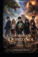 Los Hijos del Quinto Sol: Cuando la diplomacia falla, el fuego empieza. (Spanish Edition) B0GQQ78D75 Book Cover