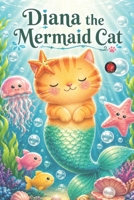 Diana the Mermaid Cat B0BW23B372 Book Cover