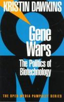 Gene Wars: The Politics of Biotechnology (Open Media Pamphlet Series) 1888363487 Book Cover