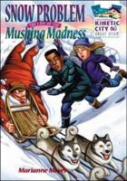 Snow Problem: The Case of the Mushing Madness 0070066930 Book Cover