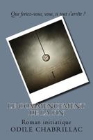 Le Commencement de La Fin: Roman Initiatique 1539703886 Book Cover