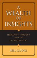 A Wealth of Insights: Humanist Thought Since the Enlightenment 1591027276 Book Cover