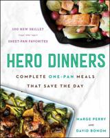 Hero Dinners: Complete One-Pan Meals That Save the Day 0062856065 Book Cover