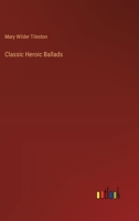 Classic Heroic Ballads 1174832258 Book Cover