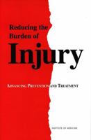 Reducing the Burden of Injury:: Advancing Prevention and Treatment 0309065666 Book Cover