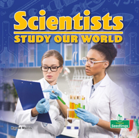 Scientists Study Our World 1427159483 Book Cover