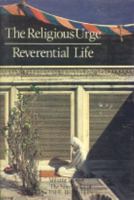 The Religious Urge, the Reverential Life: Notebooks 094391437X Book Cover