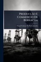 Producção E Commercio De Borracha (Portuguese Edition) 1023690624 Book Cover