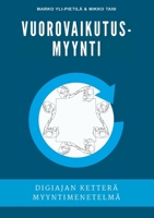 Vuorovaikutusmyynti: Digiajan ketterä myyntimenetelmä 9528007996 Book Cover