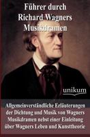 F Hrer Durch Richard Wagners Musikdramen 384574393X Book Cover