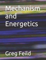 Mechanism and Energetics B09HFXS69K Book Cover