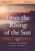 From the Rising of the Sun: A Journey of Worship Around the World