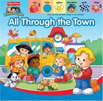 All Through the Town (Fisher Price Little People) 079440507X Book Cover