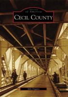 Cecil County (Images of America: Maryland) 0738553662 Book Cover