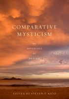 Comparative Mysticism: An Anthology of Original Sources 0195143795 Book Cover