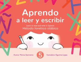 Aprendo a leer y escribir, Libro 5, Learn to read and write in Spanish, Book 5: Método fonético silábico (Book 5: V LL Y Z H K W X) (Spanish Edition) 1734666544 Book Cover