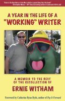 A Year in the Life of a "Working" Writer: A Memoir to the Best of the Recollection of Ernie Witham 1564744876 Book Cover