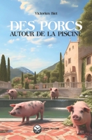 Des porcs autour de la piscine (French Edition) B0CJ3X8VQW Book Cover