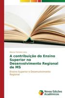 A Contribuicao Do Ensino Superior No Desenvolvimento Regional de MS 3639615735 Book Cover