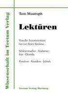 Lektüren : von der Autorintention hin zur freien Semiose ; Schleiermacher - Gadamer - Iser - Derrida - Pynchon - Kundera - Jelinek 3828881521 Book Cover