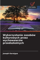 Wykorzystanie zasobów kulturowych przez wychowawców przedszkolnych (Polish Edition) 6202336161 Book Cover