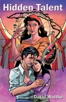 Hidden Talent: A Story of Max, Make-up, Minute Tech, and Magic Gone Wrong (The Chronicles of Analetta) B0HDZYR8KL Book Cover