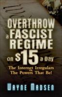 Overthrow a Fascist Regime on $15 a Day 0977795365 Book Cover
