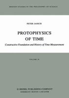 Protophysics of Time 9027707243 Book Cover