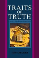 Traits of Truth: Proving The Book of Mormon 1480981311 Book Cover