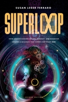 SuperLoop (Second Edition): How Understanding Beliefs, Biology, and Behavior Creates a Business That Works for Every One B0DWBNQSMH Book Cover