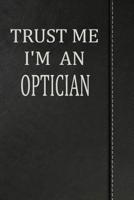 Trust Me I'm an Optician: Isometric Dot Paper Drawing Notebook 120 Pages 6"x9" 1092363912 Book Cover