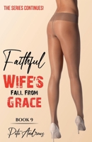 Faithful Wife's Fall From Grace Book 9 - THE SEQUEL B0FGM5SDTN Book Cover