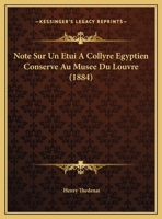 Note Sur Un Etui A Collyre Egyptien Conserve Au Musee Du Louvre (1884) 1169482929 Book Cover