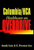 Columbia/Hca: Healthcare on Overdrive 0070248044 Book Cover