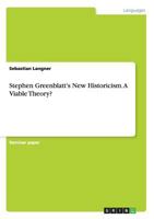 Stephen Greenblatt's New Historicism. a Viable Theory? 3656758344 Book Cover