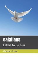 Galatians: Called To Be Free 1795725141 Book Cover