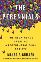 The Perennials: How Long-Standing Trends Are Igniting a Revolution in the Way We Live and Work at Every Stage of Life 1250281342 Book Cover