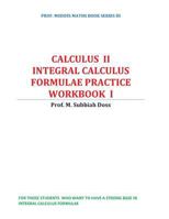 Integral calculus formulae practice workbook: Calculus II 1540893278 Book Cover