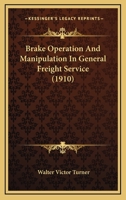 Brake Operation And Manipulation In General Freight Service 1166429288 Book Cover