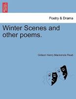 Winter Scenes and other poems. 1241243611 Book Cover