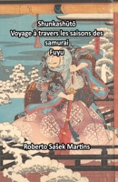 Shunkashuto: Voyage à travers les saisons des samurai (Fuyu) (French Edition) B0GKX53NP8 Book Cover