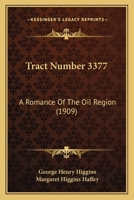 Tract Number 3377: A Romance Of The Oil Region 1120945453 Book Cover