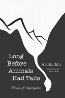 Long Before Animals Had Tails: Secrets of Agastyadri B0G5KG6N2M Book Cover
